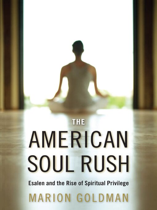 Title details for The American Soul Rush by Marion  Goldman - Available